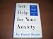 Search : Self-Help for Your Anxiety - How to Elimate Fear and Stress From Your Life
