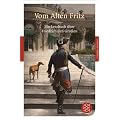 Vom Alten Fritz: Ein Lesebuch �ber Friedrich den Gro�en (Fischer Klassik)