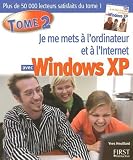 Je me mets à l\'ordinateur et à l\'Internet avec Windows XP : Tome 2