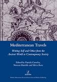 Mediterranean travels : writing self and other from the ancient world to contemporary society