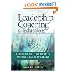Leadership Coaching for Educators: Bringing Out the Best in School Administrators