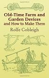 Old-Time Farm and Garden Devices and How to Make Them