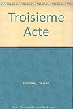 Troisième acte : sequel to 'Le rideau se Lev̀e' and 'Deuxième acte'