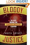 Bloody Justice: The Truth Behind the...