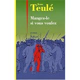Mangez-le si vous voulezpar Jean Teul�