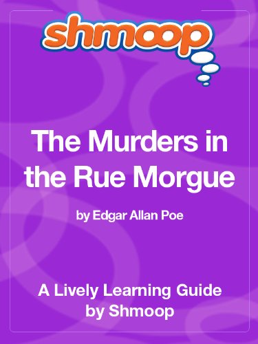 The Murders in the Rue Morgue: Shmoop Study Guide
