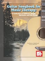 Guitar Songbook for Music Therapy: A Collection of Spirituals, Children's Songs and Folk Songs