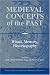 Medieval Concepts of the Past: Ritual, Memory, Historiography (Publications of the German Historical Institute)