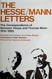 The Hesse/Mann letters : the correspondence of Hermann Hesse and Thomas Mann, 1910-1955
