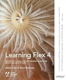 Learning Flex 4 (Adobe Dev Lib)