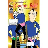 The Adventures of Captain Bob in Outer Space # 3: Indigestion