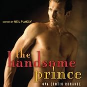 The Handsome Prince: Gay Erotic Romance | [Neil Plakcy]