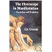 The Horoscope in Manifestation: Psychology and Prediction