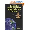 Successful Astral Projection to the Space and Universe