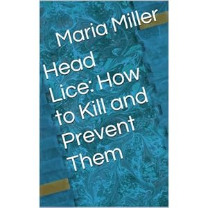 Head Lice: How to Kill and Prevent Them