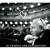Isaac Stern - In Tribute and Celebration