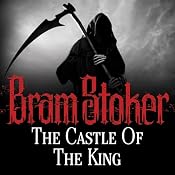 The Castle of the King | [Bram Stoker]