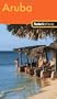 Fodor's In Focus Aruba, 1st Edition (Travel Guide)