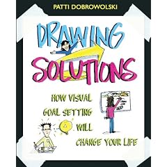 Drawing Solutions: How Visual Goal Setting Will Change Your Life