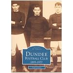 Dundee Football Club 1893 - 1977 (Archive Photographs: Images of Sport S.) book cover