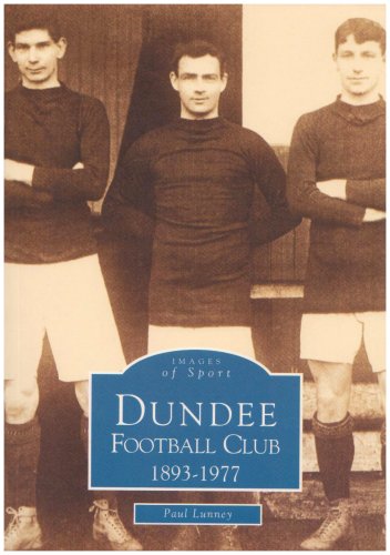 Dundee Football Club (Archive Photographs: Images of Sport)