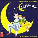 Crazy For You : The Original London Cast Records