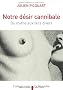 Notre d�sir cannibale