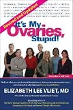 It s My Ovaries, Stupid! [ITS MY OVARIES STUPID REV E]