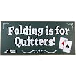 Folding Is For Quitters Classic All Wood Poker Sign