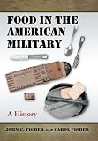 Food in the American Military: A History