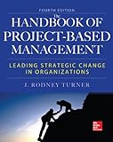 The Handbook of project-based management : leading strategic change in organizations