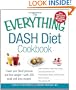 The Everything DASH Diet Cookbook: Lower your blood pressure and lose weight - with 300 quick and easy recipes! Lower your blood pressure without drugs, Lose weight and keep it off, Prevent diabetes, strokes, and kidney stones, Boost your energy, and Stay healthy for life!