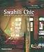 Swahili Chic: Living in Style on the East African Coast