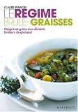 Le r�gime br�le-graisses : Maigrissez gr�ce aux aliments br�leurs de graisses