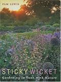 Sticky Wicket: Gardening in Tune with Nature