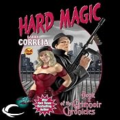 Hard Magic: Book I of the Grimnoir Chronicles | [Larry Correia]