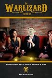 The Warlizard Chronicles: Adventures with Vodka, Women, & War