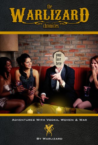 The Warlizard Chronicles: Adventures with Vodka, Women, & War