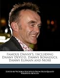 Famous Danny's, Including Danny DeVito, Danny Bonaduce, Danny Elfman and More