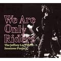 We Are Only Riders