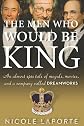 The Men Who Would Be King