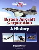 British Aircraft Corporation: A History (Crowood Aviation Series)