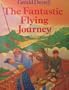 THE FANTASTIC FLYING JOURNEY