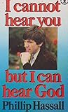 I cannot hear you but I can hear God