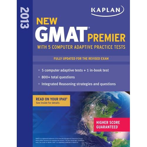 Kaplan New GMAT Premier 2013 with 5 Online Practice Tests (Kaplan Gmat Premier Live)