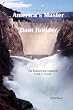 America's Master Dam Builder: The Engineering Genius of Frank T. Crowe