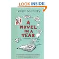 A Novel in a Year: A Novelist's Guide to Being a Novelist