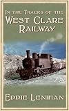 In the tracks of the West Clare railway