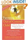 Parenting Your Out-of-Control Child: An Effective, Easy-to-Use Program for Teaching Self-Control