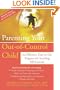 Parenting Your Out-of-Control Child: An Effective, Easy-to-Use Program for Teaching Self-Control
